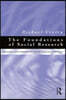 Foundations of Social Research: Meaning and perspective in the research process