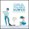 Child, You Are a Sower: Plant Seeds of Goodness