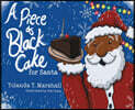 A Piece of Black Cake for Santa