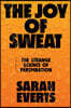The Joy of Sweat: The Strange Science of Perspiration