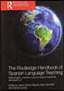 Routledge Handbook of Spanish Language Teaching