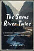 The Same River Twice: A Memoir of Dirtbag Backpackers, Bomb Shelters, and Bad Travel
