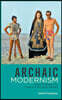 Archaic Modernism: Queer Poetics in the Cinema of Pier Paolo Pasolini