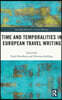 Time and Temporalities in European Travel Writing