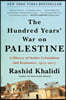 The Hundred Years' War on Palestine: A History of Settler Colonialism and Resistance, 1917-2017