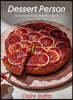 Dessert Person: Recipes and Guidance for Baking with Confidence: A Baking Book