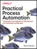 Practical Process Automation: Orchestration and Integration in Microservices and Cloud Native Architectures