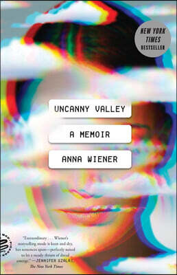 Uncanny Valley: A Memoir