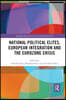 National Political Elites, European Integration and the Eurozone Crisis