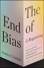 The End of Bias: A Beginning