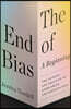 The End of Bias: A Beginning