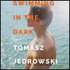 Swimming in the Dark