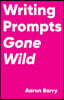 Writing Prompts Gone Wild