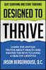Designed to Thrive: Learn the Untold Truths About Health and Master the Keys to Living A Healthy Lifestyle