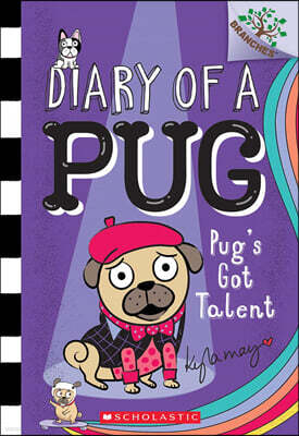 Diary of a Pug #4: Pug's Got Talent (A Branches Book)