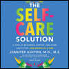 The Self-Care Solution Lib/E: A Year of Becoming Happier, Healthier, and Fitter--One Month at a Time