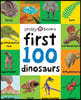 First 100: First 100 Dinosaurs