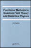 Functional Methods in Quantum Field Theory and Statistical Physics