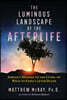The Luminous Landscape of the Afterlife: Jordan's Message to the Living on What to Expect After Death