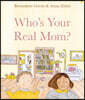 Who's Your Real Mom?