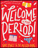 Welcome to Your Period!