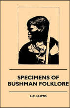 Specimens of Bushman Folklore