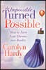 The Impossible Turned Possible: How to Turn Your Dreams Into Reality