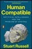 Human Compatible: Artificial Intelligence and the Problem of Control