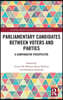 Parliamentary Candidates Between Voters and Parties