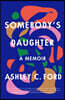 Somebody's Daughter: A Memoir