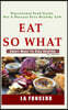 Eat So What! Smart Ways To Stay Healthy (Full Color Print)