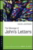 The Message of John's Letters