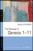 The Message of Genesis 1--11