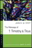 The Message of 1 Timothy and Titus: Guard the Truth