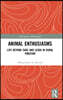 Animal Enthusiasms