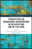 Perspectives on Behavioural Interventions in Palliative and End-of-Life Care