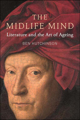 The Midlife Mind: Literature and the Art of Ageing