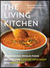The Living Kitchen: Nourishing Whole-Food Recipes for Cancer Treatment and Recovery