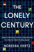The Lonely Century: How to Restore Human Connection in a World That's Pulling Apart