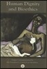 Human Dignity and Bioethics: Essays Commissioned by the President's Council on Bioethics