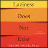 Laziness Does Not Exist