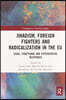 Jihadism, Foreign Fighters and Radicalization in the EU