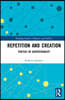 Repetition and Creation