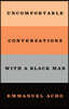 Uncomfortable Conversations with a Black Man