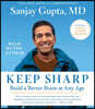 Keep Sharp: How to Build a Better Brain at Any Age