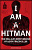 I Am a Hitman: The Real-Life Confessions of a Contract Killer