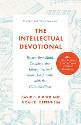 The Intellectual Devotional: Revive Your Mind, Complete Your Education, and Roam Confidently with the Cultured Class