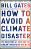 How to Avoid a Climate Disaster: The Solutions We Have and the Breakthroughs We Need