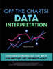Off the Charts! Data Interpretation: Crushing Standardized Test Math for the GMAT, GRE, SAT, PSAT/NMSQT, and ACT