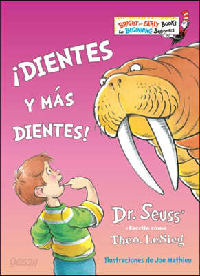 &#161;Dientes Y M&#225;s Dientes! (the Tooth Book Spanish Edition)